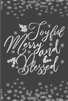 Paperback Joyful Merry And Blessed: Christmas Blank Journal, Christmas Writing Notebook, Christmas Notebook, Novelty Gift Notebook, 6x9 Notebook, 110 Page Book