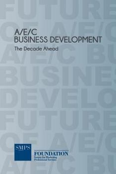 Paperback AEC Business Development - The Decade Ahead Book