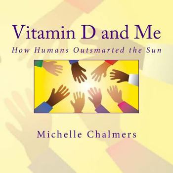 Paperback Vitamin D and Me How Humans Outsmarted the Sun Book
