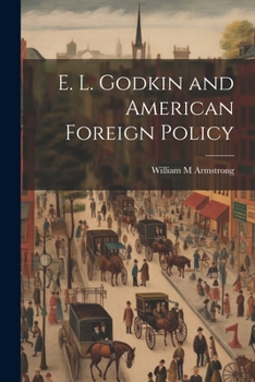 Paperback E. L. Godkin and American Foreign Policy Book