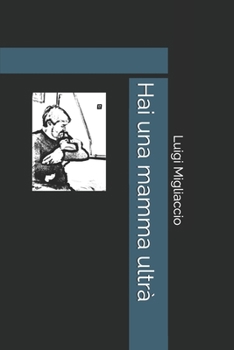 Hai una mamma ultrà (Italian Edition)