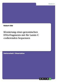 Paperback Klonierung eines genomischen DNA-Fragments mit für Lamin C codierenden Sequenzen [German] Book
