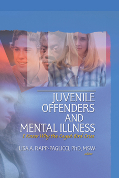 Paperback Juvenile Offenders and Mental Illness: I Know Why the Caged Bird Cries Book