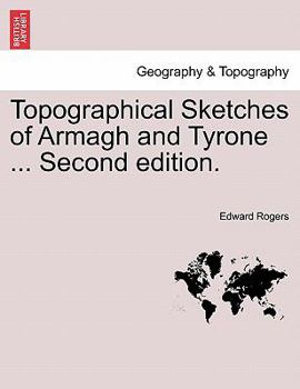 Paperback Topographical Sketches of Armagh and Tyrone ... Second Edition. Book