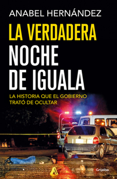 Paperback La Verdadera Noche de Iguala / The Real Night of Iguala [Spanish] Book