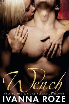 Paperback WENCH (Erotic Historical Romance Novel) Book