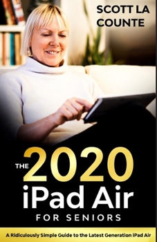 Paperback iPad Air (2020 Model) For Seniors: A Ridiculously Simple Guide to the Latest Generation iPad Air Book