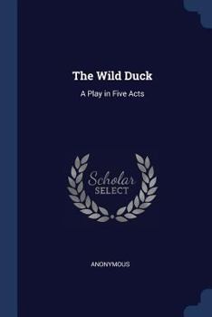 Paperback The Wild Duck: A Play in Five Acts Book