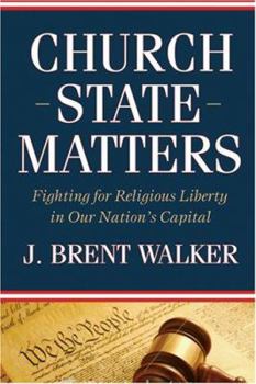 Hardcover Church-State Matters: Fighting for Religious Liberty in Our Nation's Capital Book