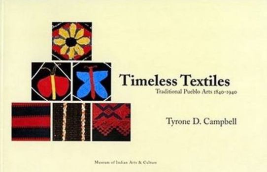 Paperback Timeless Textiles: Traditional Pueblo Arts 1840-1940: Traditional Pueblo Arts 1840-1940 Book