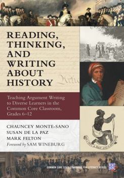 Paperback Reading, Thinking, and Writing about History: Teaching Argument Writing to Diverse Learners in the Common Core Classroom, Grades 6-12 Book