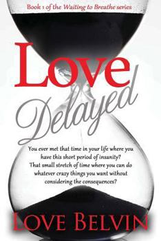Love Delayed - Book #1 of the Waiting to Breathe