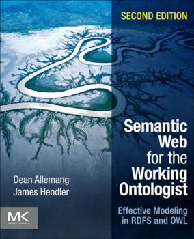 Paperback Semantic Web for the Working Ontologist: Effective Modeling in RDFS and OWL Book
