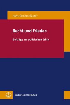 Recht Und Frieden: Beitrage Zur Politischen Ethik