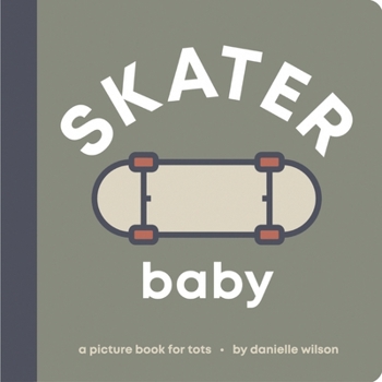 Skater Baby: A Picture Book for Tots