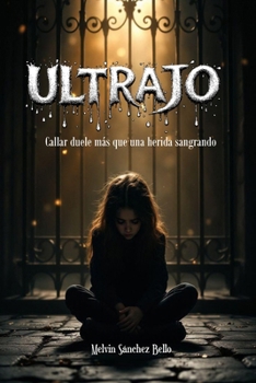 Paperback Ultrajo: Callar duele más que una herida sangrando [Spanish] Book