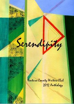 Paperback Serendipity: Ventura County Writers Club Anthology 2012 Book