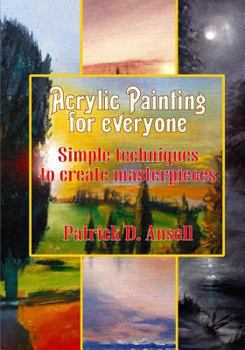 Paperback Acrylic Painting for everyone: Simple techniques to create masterpieces Book