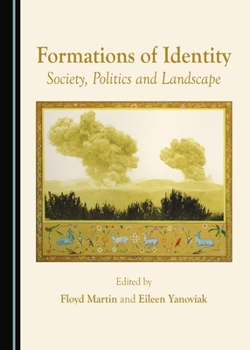 Hardcover Formations of Identity: Society, Politics and Landscape Book