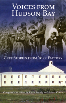 Paperback Voices from Hudson Bay: Cree Stories from York Factory Book
