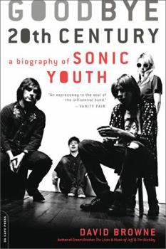 Paperback Goodbye 20th Century: A Biography of Sonic Youth Book