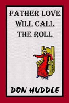 Paperback Father Love Will Call THe Roll Book