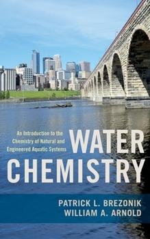 Hardcover Water Chemistry: An Introduction to the Chemistry of Natural and Engineered Aquatic Systems Book