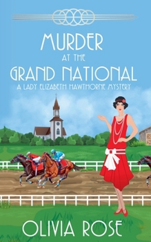 Omicidio Al Grand National (I Misteri Di Lady Elizabeth Hawthorne)