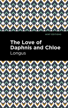 Hardcover The Loves of Daphnis and Chloe: A Pastrol Novel Book