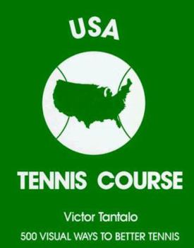 Hardcover USA Tennis Course: 500 Visual Ways to Better Tennis Book