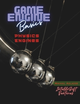 Game Engine Basics: Physics Engines