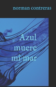 Paperback azul muere mi mar [Spanish] Book