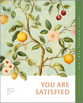 Paperback You Are Satisfied: Devotions for Your Longing Heart Book