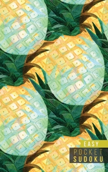 Pocket Sudoku Easy: 158 Easy Sudoku Puzzles | Pocket Sudoku Puzzle Books | Large Print Sudoku Puzzle Books For Adults | Sudoku For Seniors | Travel Size | Tropical Pineapples
