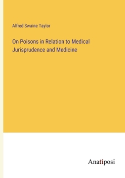 Paperback On Poisons in Relation to Medical Jurisprudence and Medicine Book