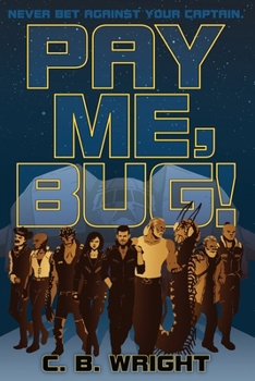 Pay Me, Bug!