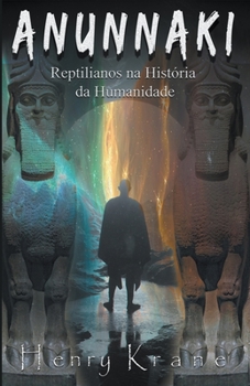 Paperback Anunnaki: Reptilianos na História da Humanidade [Portuguese] Book