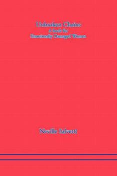 Paperback Unbroken Chains: A Book For Emotionally Damaged Women Book