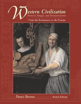 Paperback Western Civilizations: Sources, Images, and Interpretations, Renaissance to the Present Book