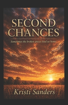 Paperback Second Chances: Sometimes the broken pieces lead us home. Book