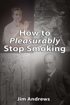 Paperback How to Pleasurably Stop Smoking Book