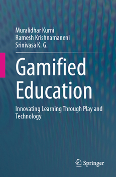 Paperback Gamified Education: Innovating Learning Through Play and Technology Book