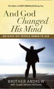 Paperback And God Changed His Mind : Because His People Dared to Ask Book