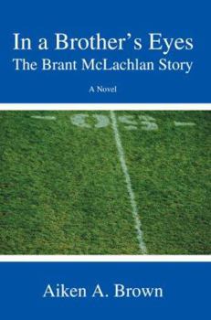 Paperback In a Brother's Eyes: The Brant McLachlan Story Book
