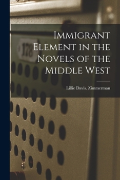 Paperback Immigrant Element in the Novels of the Middle West Book