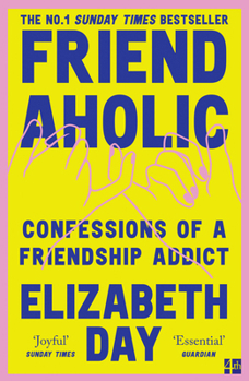 Paperback Friendaholic: Confessions of a Friendship Addict Book