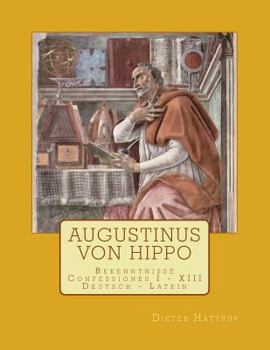 Paperback Augustinus Von Hippo: Bekenntnisse Confessiones I - XIII [German] Book