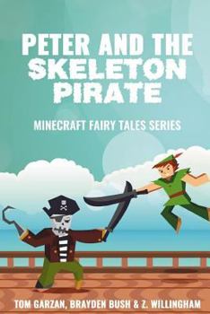 Paperback Peter and the Skeleton Pirate: Minecraft Fairy Tales Series Book