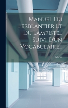 Hardcover Manuel Du Ferblantier Et Du Lampiste... Suivi D'un Vocabulaire... [French] Book