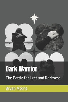 Paperback Dark Warrior: The Battle for light and Darkness Book